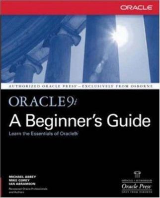 Oracle9i: A Beginner's Guide, Abbey,Michael,Corey,Michael,Abramson,Ian, 97800721