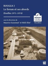 Rougga I: Le forum et ses abords (fouilles 19...