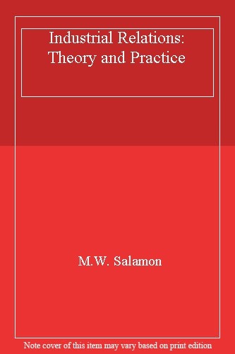 Industrial Relations: Theory and Practice By Michael Salamon. 97