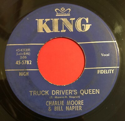 Charlie Moore & Bill Napier 45 RPM Truck Driver's Queen / World Of Broken Hearts