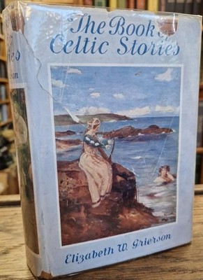 The Book of Celtic Stories : Elizabeth W. Grierson