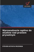 Steven Kiyaya Musinga | Wprowadzenie OgóLne Do StudióW Nad Prawem Prywatnym