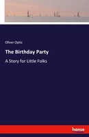 Oliver Optic | The Birthday Party | Taschenbuch | Englisch (2018) | 100 S.