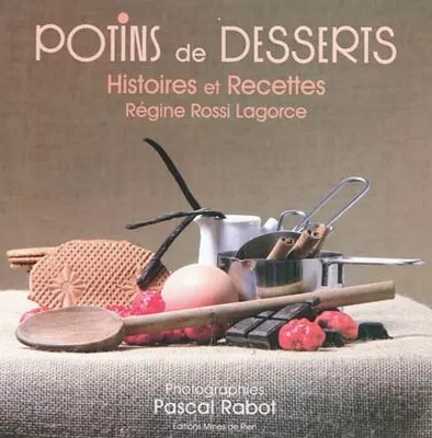 Dessertklatsch: Geschichten und Rezepte, Regine Rossi-Lagorce und Pascal Rabo