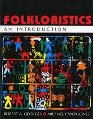Folkloristics: An Introduction by Georges, Robert A. [Paperback]