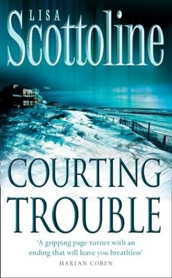 COURTING TROUBLE, Scottoline, Lisa