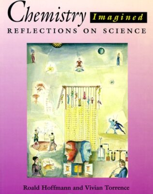 Chemistry Imagined Reflections on Science by Hoffmann, Roald|Torrence, Vivia,