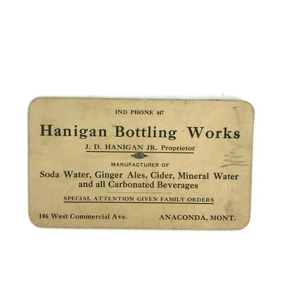 #ad Antique Ca. 1910 Business Card Hanigan Bottling Works Anaconda Montana Soda Etc $32.99