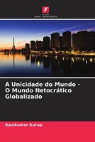 Ravikumar Kurup | A Unicidade Do Mundo - O Mundo NetocráTico Globalizado | Buch