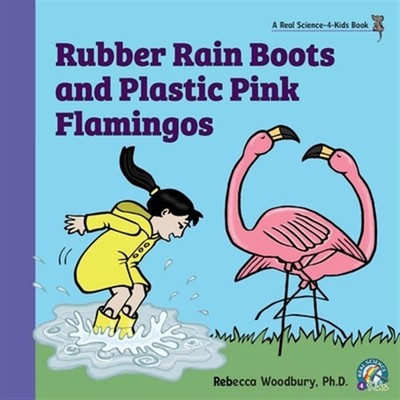 Rubber Rain Boots and Plastic Pink Flamingos by Woodbury, Rebecca, Brand New,...
