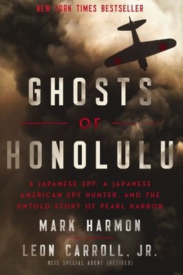 Ghosts of Honolulu: A Japanese Spy, A ..., Harmon, Mark