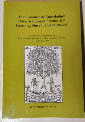 The Structure Of Knowledge: Classifications of Science and Learning Since the...