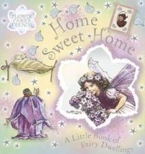 Home Sweet Home: A Flower Fairies Friends Book - Hardcover - VERY GOOD