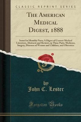 The American Medical Digest, 1888: Issued in Month