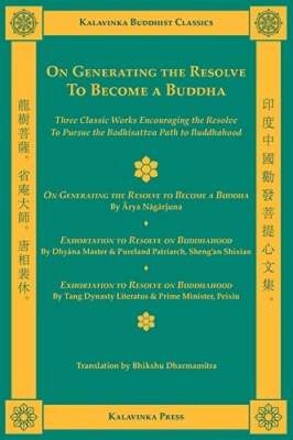 On Generating the Resolve to Become a Buddha by Arya Nagarjuna: New