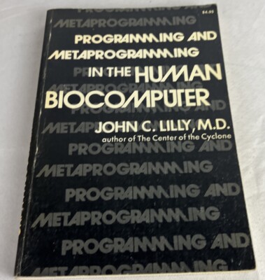 Programming and Metaprogramming in the Human Biocomputer - Lilly  Paperback 1973