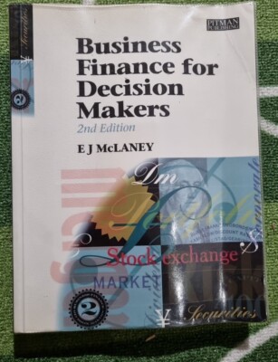 Business Finance For Decision Makers 2nd Ed By E.J. McLaney 1994
