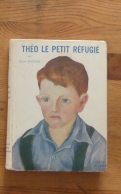 Kinderbuch: Theo der kleine Flüchtling E. Muschg, Payot, 1947