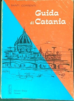 GUIDE DI CATANIA CORRENTI SANTI G. GRECO VERLAG 1977 \ BROSCHUR