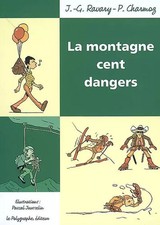 La Montagne Cent Dangers, CHARMOZ Pierre et RAVARY Jean-gabriel