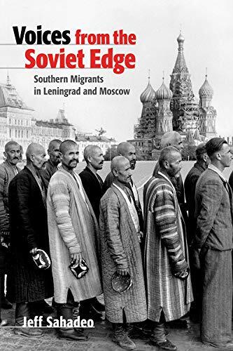 Voices from the Soviet Edge: Southern Migrants . Sahadeo<|