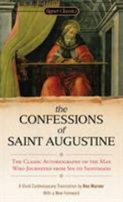 The Confessions of Saint Augustine (Signet Classics) by 