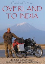 Overland to India: An 8400 Mile Adventure on a 55... by May, Gordon G. Paperback