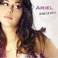 Ariel - IO Ballo Sola * Pop-Rock Italienische CD 2009