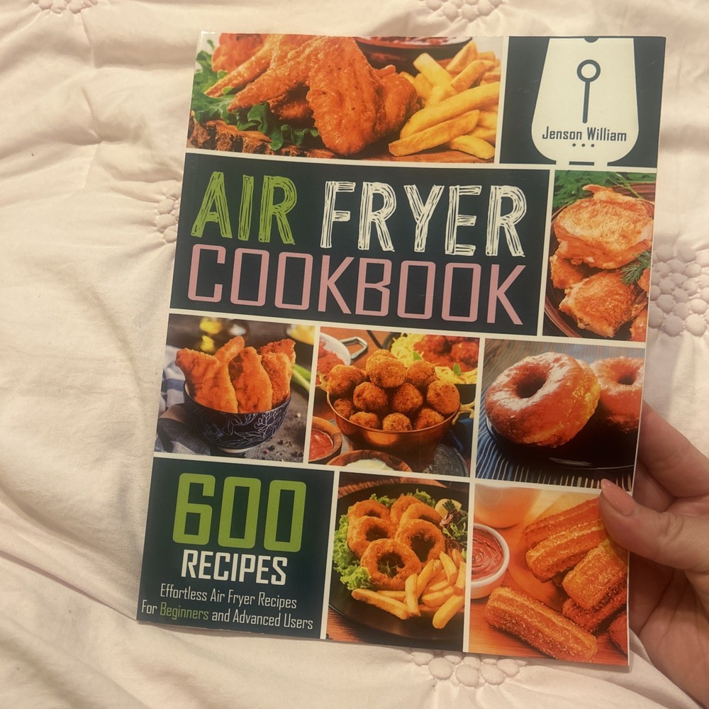 Air Fryer Cookbook with 600 Easy Recipes for Beginners and Experts by Jenson William