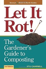 Let it Rot!: The Gardener's Guide to Composting (Third Edition) (Storey's Down-