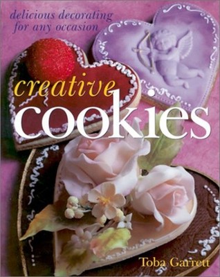 Creative Cookies : Delicious Decorating for Any Occasion Paperbac
