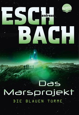 Das Marsprojekt 02 | Die blauen Türme | Andreas Eschbach | Deutsch | Taschenbuch