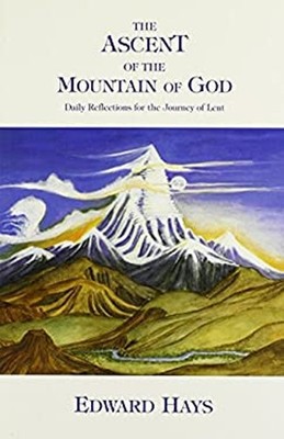 The Ascent of the Mountain of God : Daily Reflections for the Jou