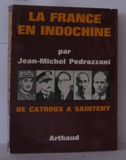 La france en indochine de catroux a sainteny | Pedrazzani | Etat correct