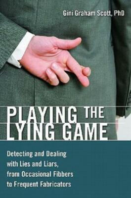 Playing The Lying Game: Detecting And Dealing With Lies And Liars, From Occ...