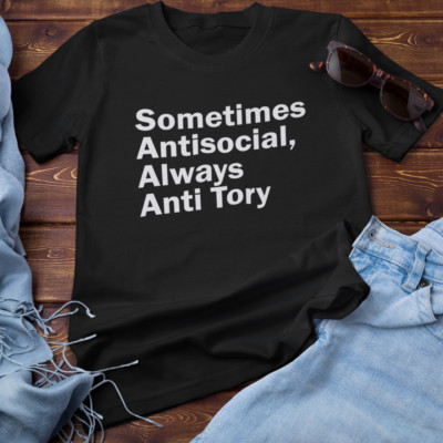 Manchmal antisozial, immer Anti Tory T-Shirt (Starmer Wahl Politik Arbeit
