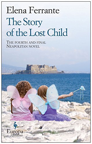 Story of the Lost Child, The (Neapolitan Novels 4)-Elena Ferrante
