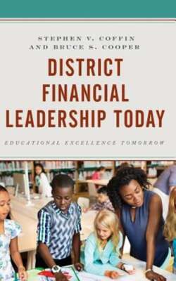 District Financial Leadership Today: Educational Excellence Tomorrow by Coffin