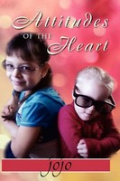 Jojo | Attitudes Of The Heart | Taschenbuch | Englisch (2011) | Xlibris