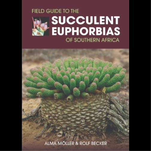 Rolf Becker Alm Field Guide to the Succulent Euphorbias of so (Copertina rigida)