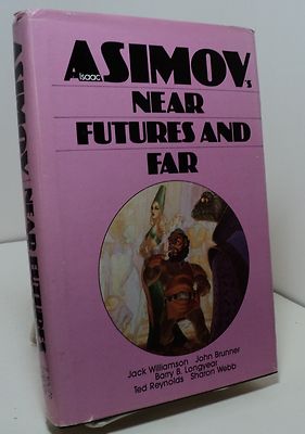 Isaac Asimov's Near Futures and Far edited by George Scithers - First ...