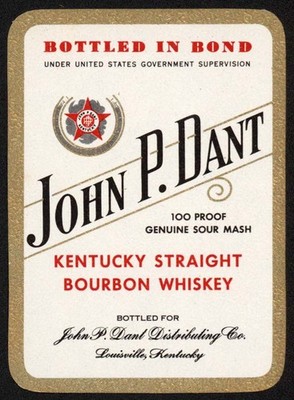 Vintage label JOHN P DANT Kentucky Bourbon Whiskey Bottled In Bond Louisville KY
