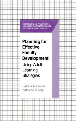 Planning for Effective Faculty Development : Using Adult Learning
