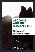 Richmond Pearson Hobson | Alcohol And The Human Race | Taschenbuch | Englisch