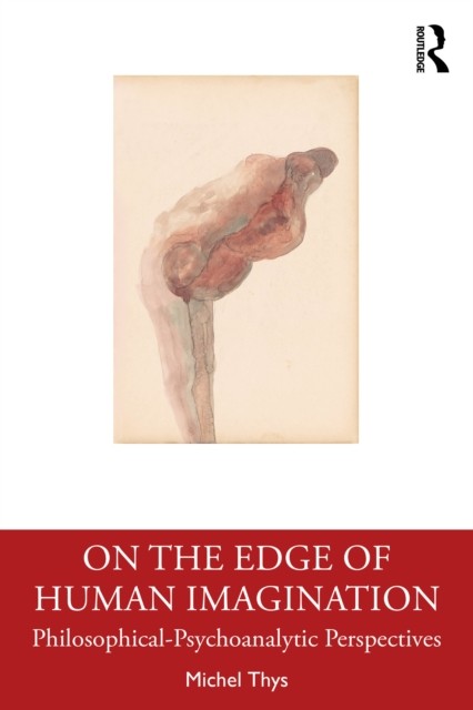 On the Edge of Human Imagination: Philosophical-Psychoanalytic Perspectives by - Image 5