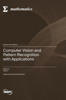 Computer Vision and Pattern Recognition with Applications by Teng Li Hardcover B