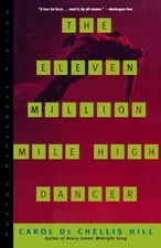 THE ELEVEN MILLION MILE HIGH DANCER (NORTON FICTION) By Carol Hill **Mint**