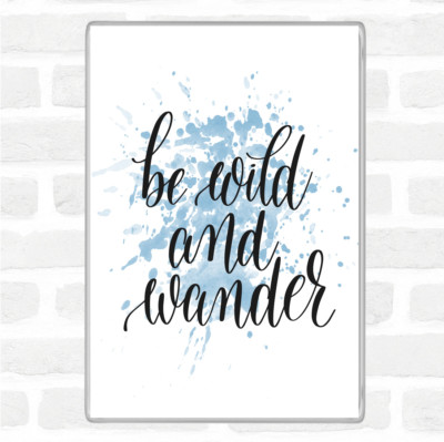 Wild And Wander Inspirierendes Zitat Jumbo Kühlschrankmagnet