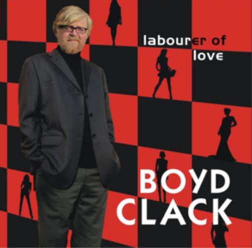 Альбом Boyd Clack Labourer of Love (CD)