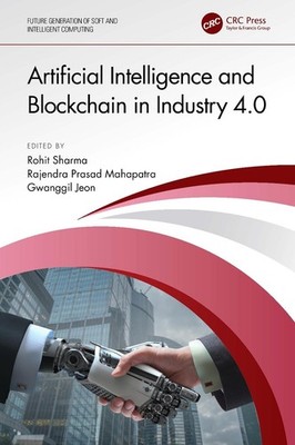 Artificial Intelligence and Blockchain in Industry 4.0 by Rohit Sharma Hardcover